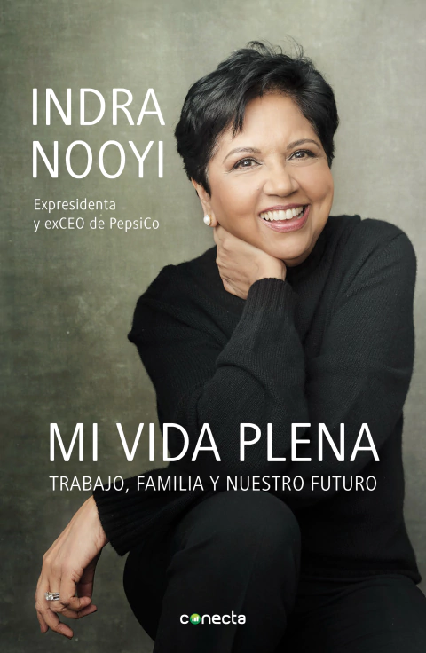 MI VIDA PLENA, Nooyi, Indra, Negocios y finanzas, CONECTA, 9786073814324