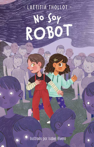 NO SOY ROBOT, Thollot, Laetitia, Middle Grade, MONTENA, 9786073831086