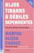 HIJOS TIRANOS O DEBILES DEPENDIENTES, Chavez Martha Alicia, GRIJALBO - comprar en línea