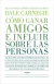 COMO GANAR AMIGOS E INFLUIR SOBRE LAS PE, Carnegie Dale, GRIJALBO - comprar en línea