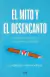 EL MITO Y EL DESCENCANTO