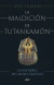 LA MALDICION DE TUTANKAMON LA HISTORIA DE UN REY EGIPCIO