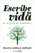 ESCRIBE TU VIDA EL PLACER DE NARRARTE MEX