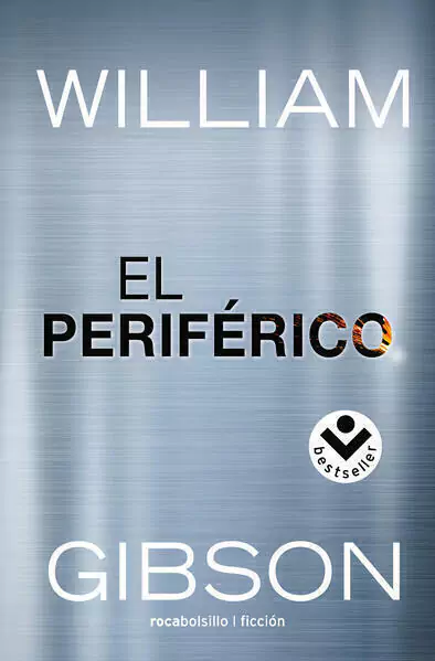 PERIFERICO, EL THE PERIPHERAL, Gibson, William, Roca Bolsillo, ROCA BOLSILLO, 9788416859122