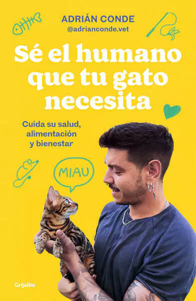 SE EL HUMANO QUE TU GATO NECESITA, Conde Montoya, AdriAn, Grijalbo, GRIJALBO, 9788425363009