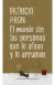 MUNDO SIN LAS PERSONAS QUE LO AFEAN Y LO, Pron Patricio, RANDOM HOUSE - comprar en línea