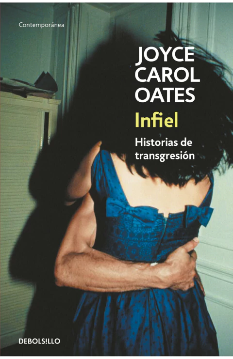 INFIEL, Oates, Joyce Carol, AH IMP, DEBOLSILLO, 9788466330145