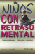 NINOS CON RETRASO MENTAL, SMITH, ROMAYNE, TRILLAS