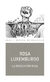 la revolución rusa - luxemburgo - rosa luxemburgo