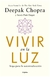 vivir en la luz - chopra - deepak chopra