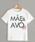 Camiseta Adulta Mãe e Avó