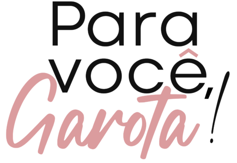Para Você, Garota!
