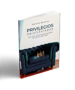 PRIVILEGIOS para PRIVILEGIADOS "Una Guía valiente para transitar el camino del aliado"