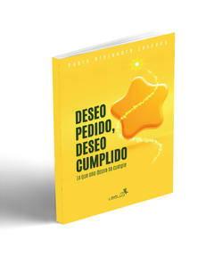 Deseo Pedido, Deseo Cumplido. "Lo que uno desea se cumple"