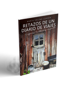 Retazos de un Diario de Viajes... Lugares, la Tierra y su Gente.