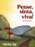 Pense, sinta, viva! - comprar online