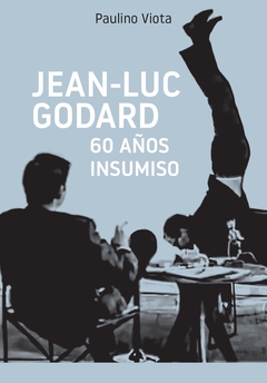 Jean-Luc Godard, 60 años insumiso