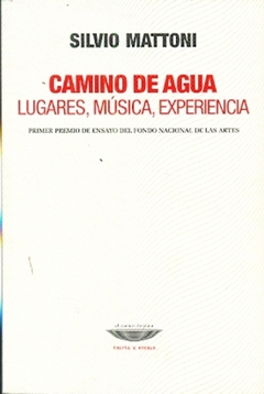 Camino de agua - Lugares/música/experiencia