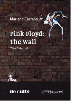 Pink Floyd : The Wall : Alan Parker, 1982