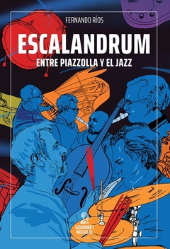 Escalandrum, entre Piazzolla y el jazz