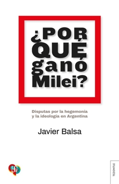 ¿Por qué ganó Milei?