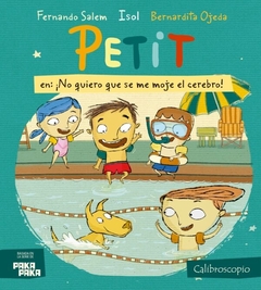 Petit en : ¡No quiero que se me moje el cerebro!