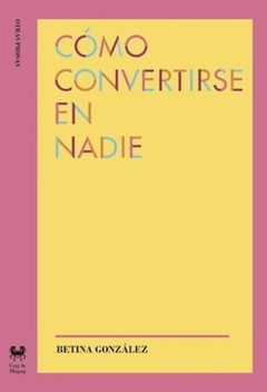 Como convertirse en nadie