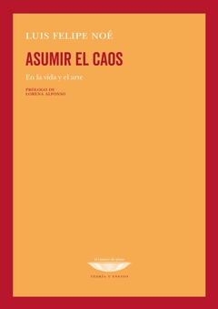 Asumir el Caos en la vida y en el arte