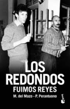 Los redondos. Fuimos reyes