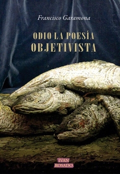 Odio la poesía objetivista