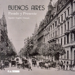 Buenos Aires, Pasado y Presente (español - inglés - francés)