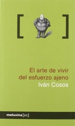 EL ARTE DE VIVIR DEL ESFUERZO AJENO
