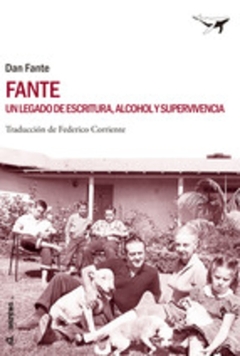 FANTE . UN LEGADO DE ESCRITURA ALCOHOL Y SU