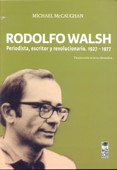 RODOLFO WALSH. PERIODISTA