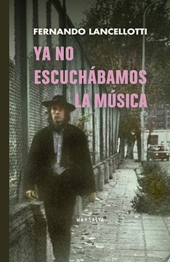 YA NO ESCUCHABAMOS LA MÚSICA