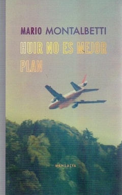 HUIR NO ES MEJOR PLAN