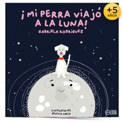 La perra que viajó a la luna/ Un bichito de luz aprendió a prender su luz