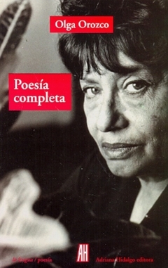 ** POESIA COMPLETA OLGA OROZCO ( 4º ED. )