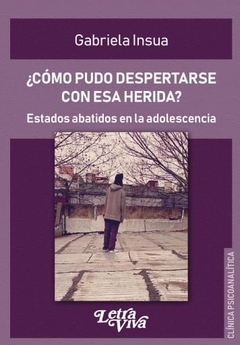 ¿CÓMO PUDO DESPERTARSE ESA HERIDA?