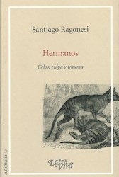 HERMANOS. Celos, culpa, trauma.