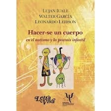 HACER-SE UN CUERPO EN EL AUTISMO Y LA PSICOSIS INFANTIL