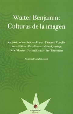 Walter Benjamin: Culturas de la imagen