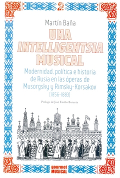 Una intelligentsia musical. Modernidad, política e historia de Rusia en las óperas de Musorgsky y Ri