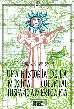 Una historia de la música colonial hispanoamericana