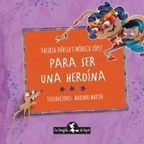 Para ser una heroína
