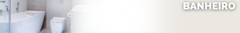 Banner da categoria BANHEIRO