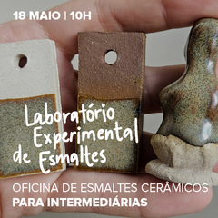 18 de MAIO | Oficina | Laboratório Experimental de Esmaltes - comprar online