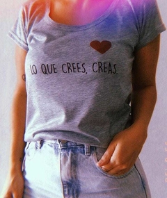 Remera Lo que crees creas