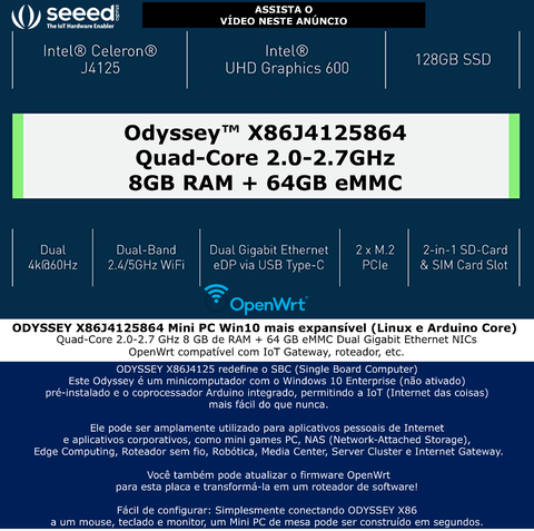 ODYSSEY Mini PC | SBC Single Board Computer | Win10 Expansível | Linux e Arduino Core | Intel Celeron J4125 | Quad-Core 2.0-2.7GHz | Intel UHD Graphics 600 | 8 GB RAM | 64 GB eMMC | NICs Ethernet Dual Gigabit - comprar online