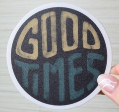 Sticker "Good Times" (I8) - comprar online